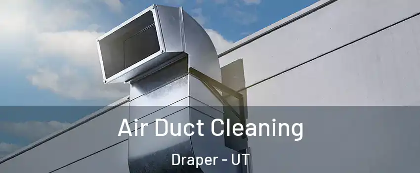  Air Duct Cleaning Draper - UT