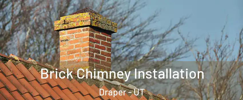  Brick Chimney Installation Draper - UT
