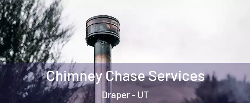  Chimney Chase Services Draper - UT