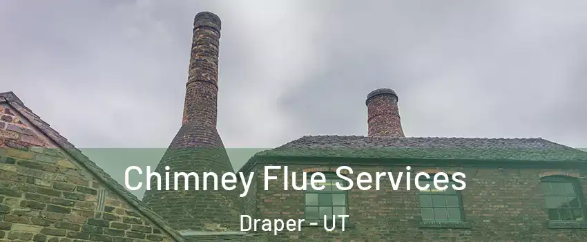  Chimney Flue Services Draper - UT