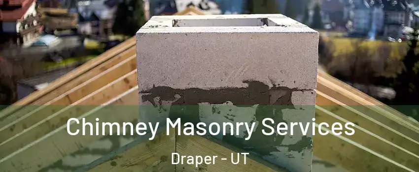  Chimney Masonry Services Draper - UT