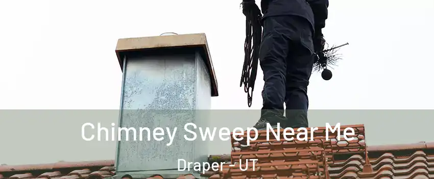  Chimney Sweep Near Me Draper - UT