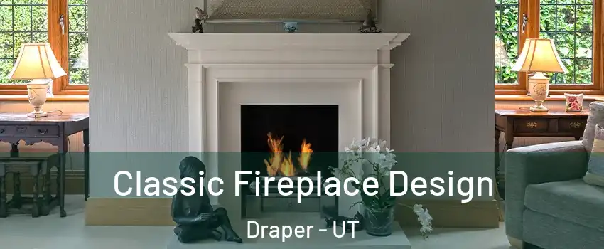  Classic Fireplace Design Draper - UT