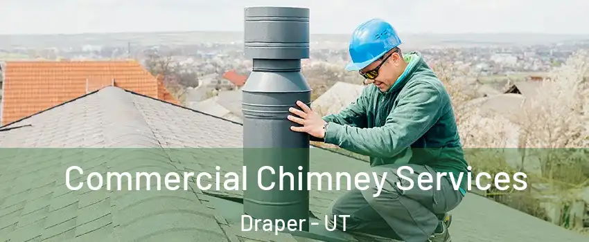  Commercial Chimney Services Draper - UT