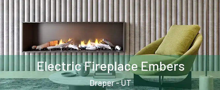  Electric Fireplace Embers Draper - UT