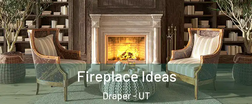  Fireplace Ideas Draper - UT