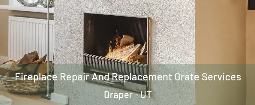  Fireplace Repair And Replacement Grate Services Draper - UT