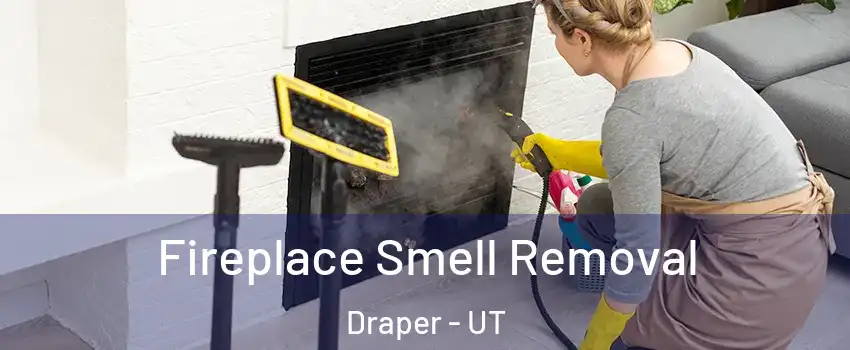  Fireplace Smell Removal Draper - UT