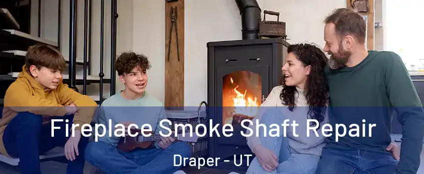  Fireplace Smoke Shaft Repair Draper - UT