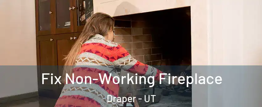  Fix Non-Working Fireplace Draper - UT