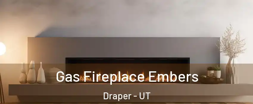  Gas Fireplace Embers Draper - UT