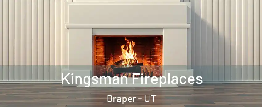  Kingsman Fireplaces Draper - UT