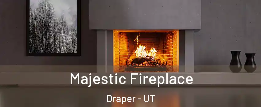  Majestic Fireplace Draper - UT