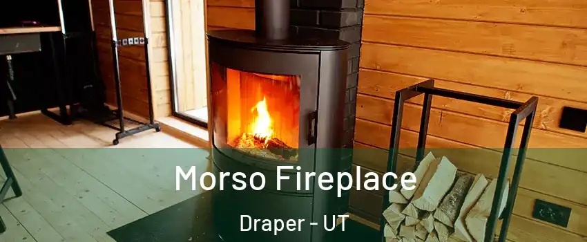  Morso Fireplace Draper - UT