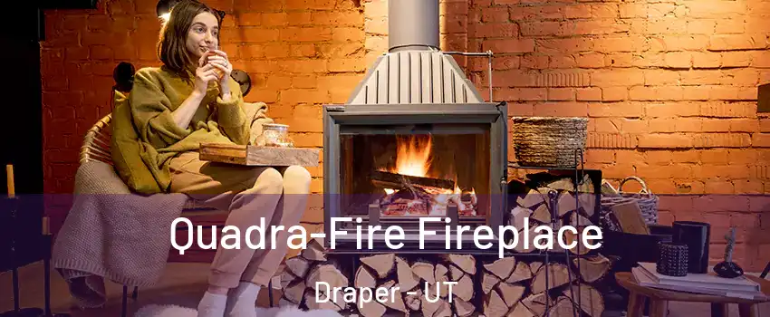  Quadra-Fire Fireplace Draper - UT