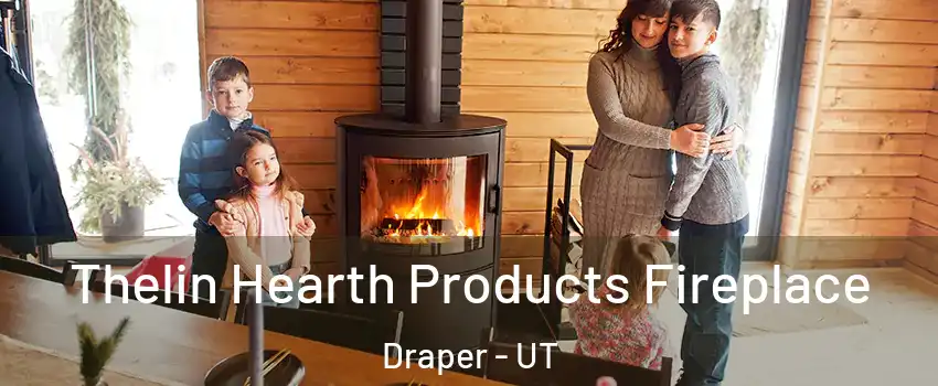 Thelin Hearth Products Fireplace Draper - UT
