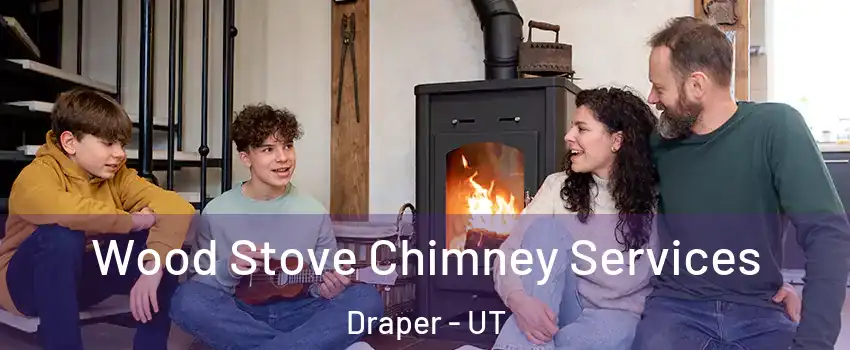  Wood Stove Chimney Services Draper - UT