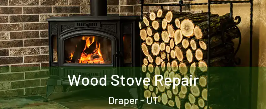 Wood Stove Repair Draper - UT